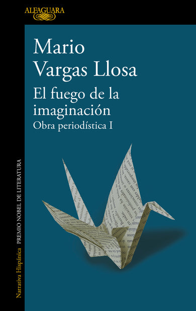 El fuego de la imaginación: Libros, escenarios, pantallas y museos. Obra Periodística 1 / The Fire of Imagination. Journalistic Works 1 cover (ISBN 9786073823586)