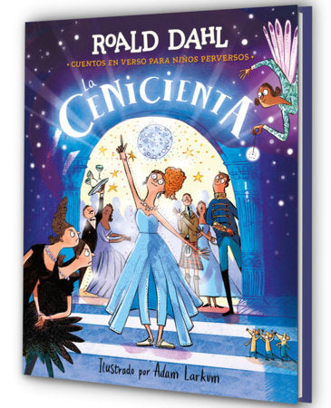 Cover of La Cenicienta (Colección Alfaguara Clásicos). Cuentos en verso para niños perversos / Revolting Rhymes: Cinderella (Alfaguara Classics Collection) (ISBN 9788410190795)
