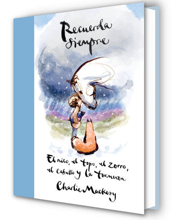 Cover of Recuerda siempre: El niño, el topo, el zorro, el caballo y la tormenta / Always Remember: The Boy, the Mole, the Fox, the Horse and the Storm (ISBN 9788410257559)