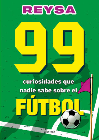 Cover of 99 curiosidades que nadie sabe sobre el fútbol / 99 Curiosities No One Knows About Soccer (ISBN 9788410298286)