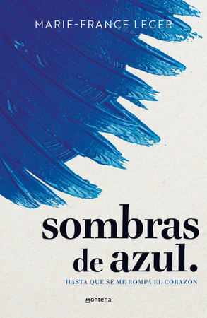 Cover of Sombras de azul. Hasta que se me rompa el corazón / A Hue of Blu (ISBN 9788410298422)