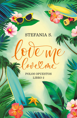 Cover of Love me, love me. Polos opuestos. Libro 1 Parte 2 / Love Me, Love Me. Opposites Attract (ISBN 9788410396043)