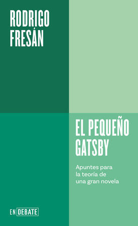 Cover of El pequeño Gatsby: Apuntes para la teoría de una gran novela / The Little Gatsby (ISBN 9788410433106)
