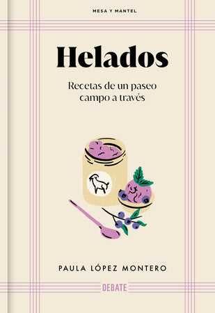 Cover of Helados: Recetas de un paseo campo a través / Ice Cream: Recipes from a Walk Through the Countryside (ISBN 9788410433489)