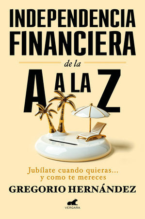 Cover of Independencia financiera: de la A a la Z / Financial Independence: from A to Z (ISBN 9788410467002)