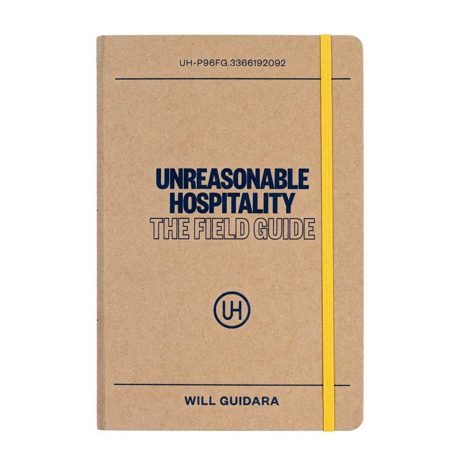 Unreasonable Hospitality: The Field Guide