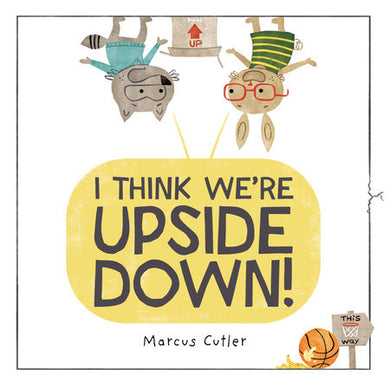 Cover of I Think We're Upside Down! (ISBN 9798217113552)