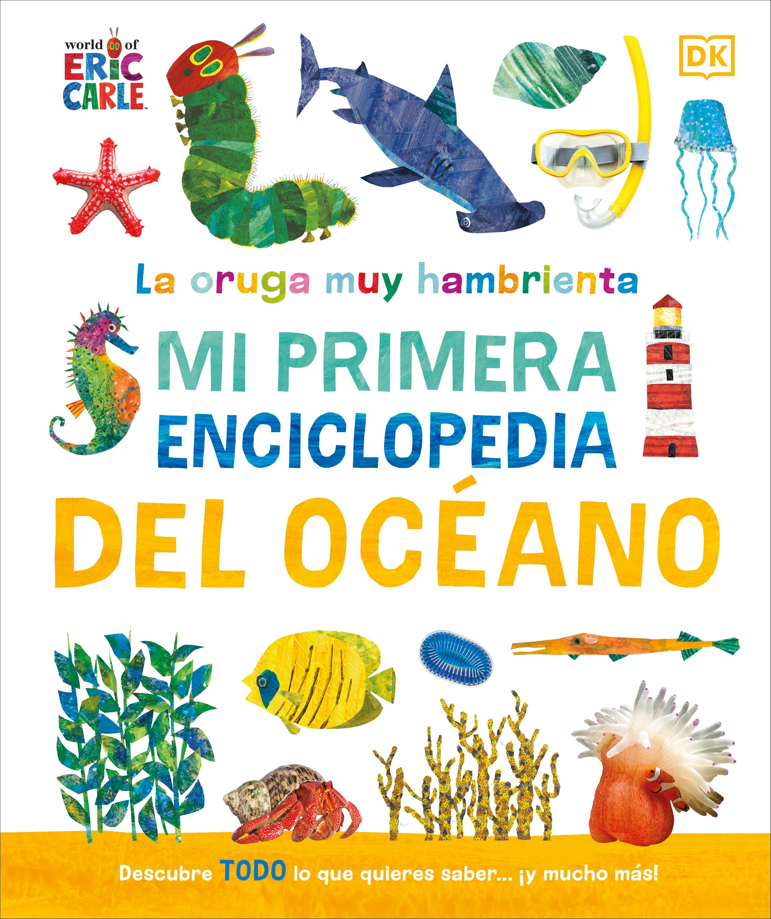 La oruga muy hambrienta (The Very Hungry Caterpillar's Very First Ocean Encyclopedia)