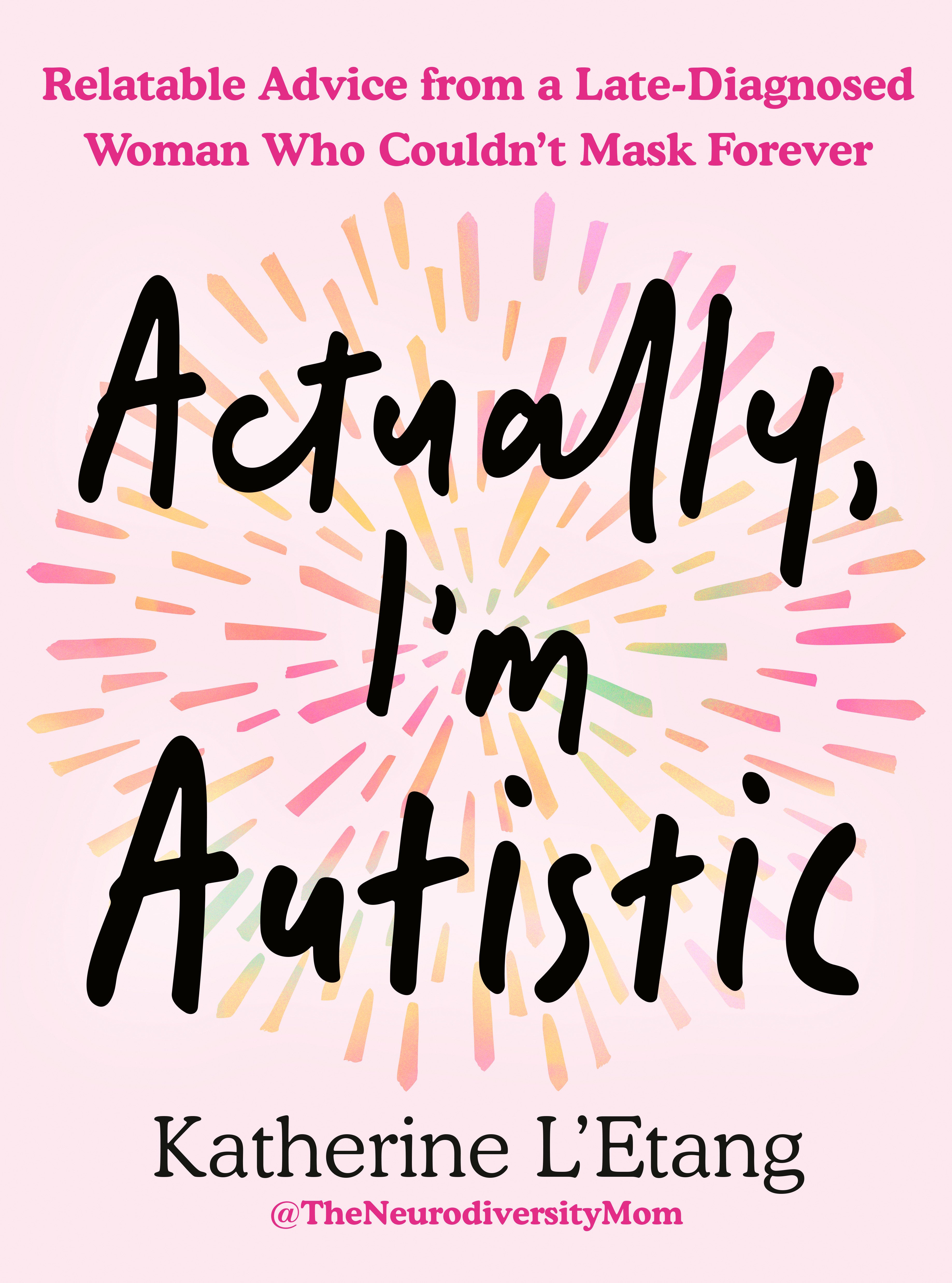 Actually, I'm Autistic
