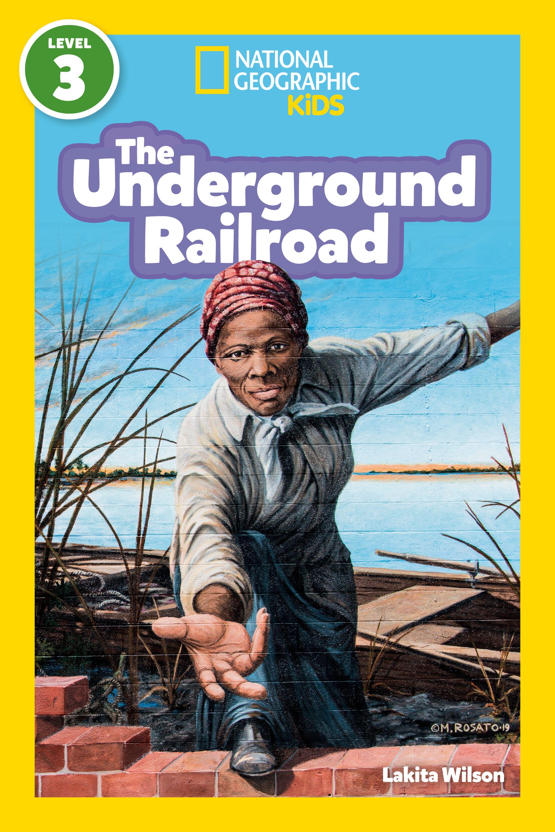The Underground Railroad (National Geographic Kids Readers, Level 3)