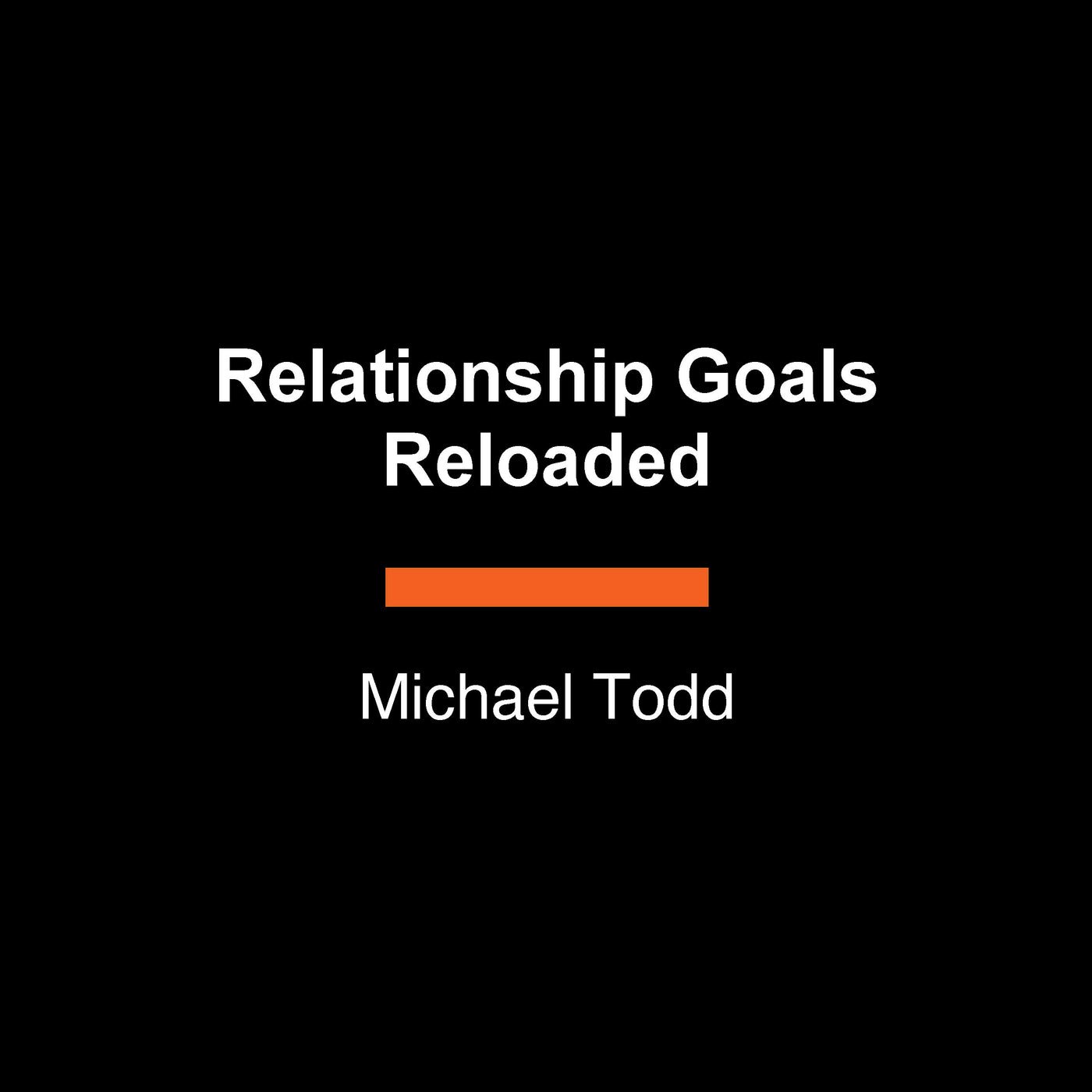 Relationship Goals Reloaded