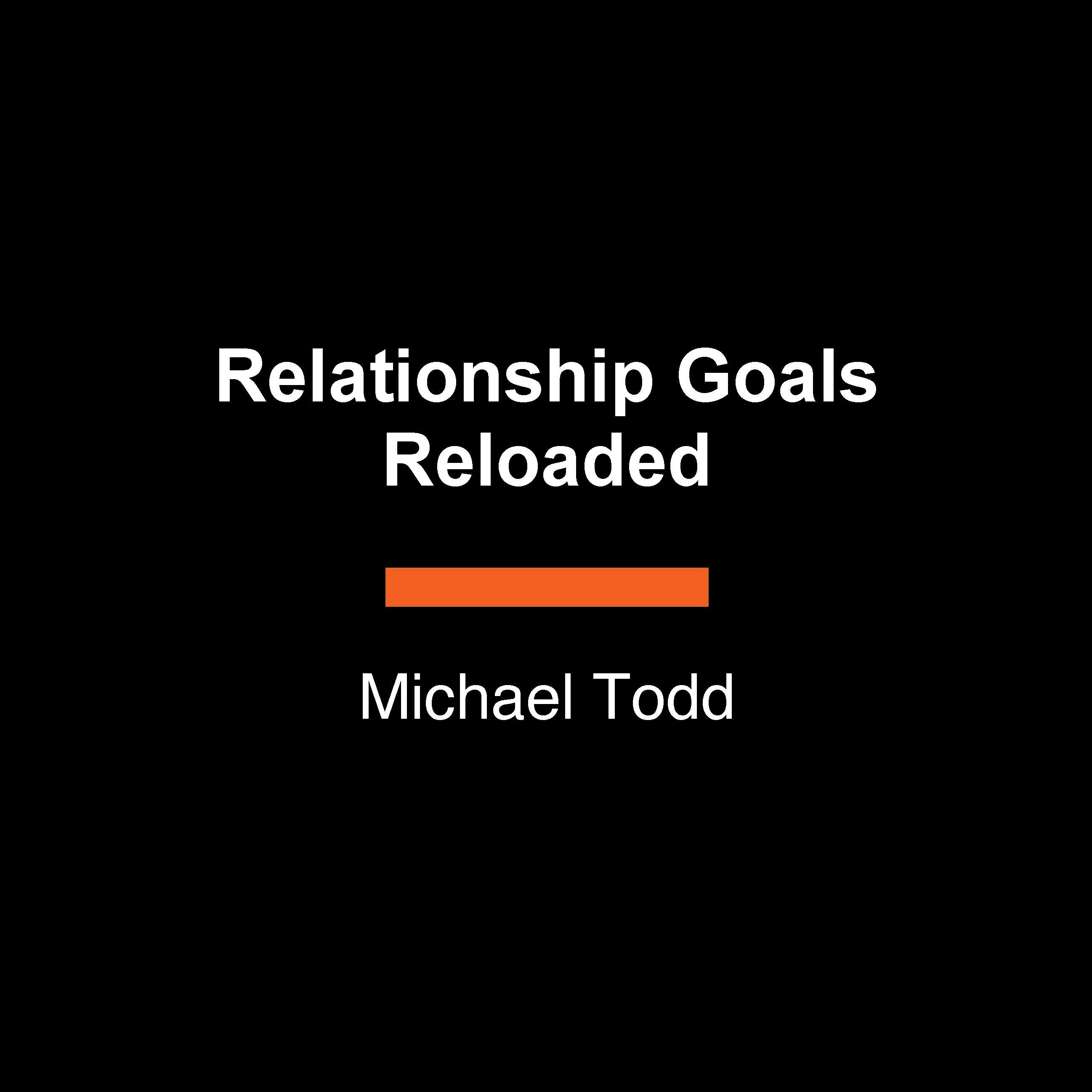 Relationship Goals Reloaded