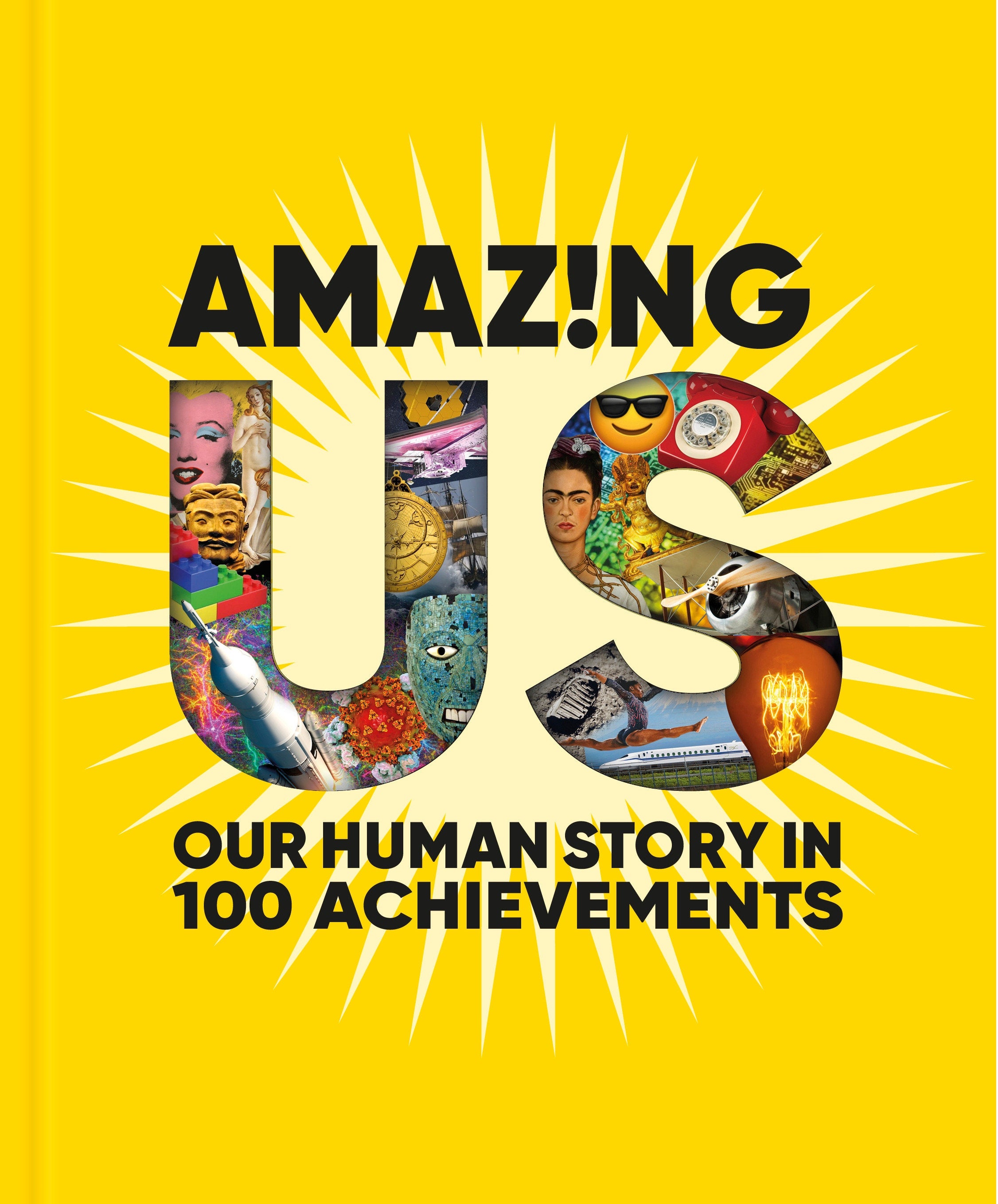 Amazing Us: Our Human Story in 100 Achievements