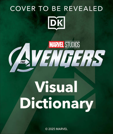 From Endgame to Doomsday: A Marvel Studios Visual Dictionary: Avengers, Allies, and Foes