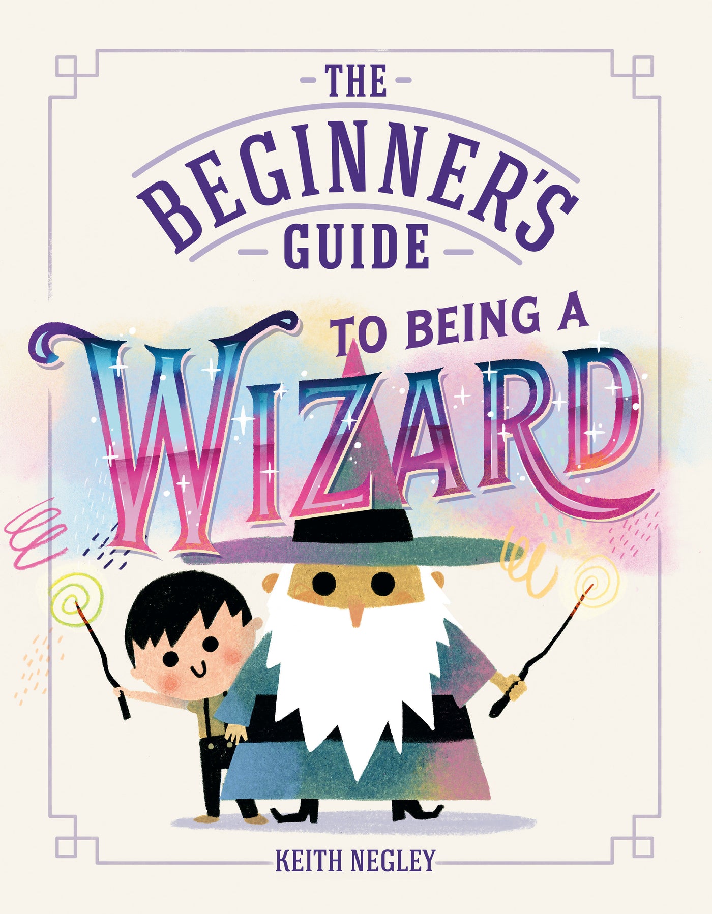 The Beginner's Guide to Being a Wizard