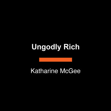 Ungodly Rich