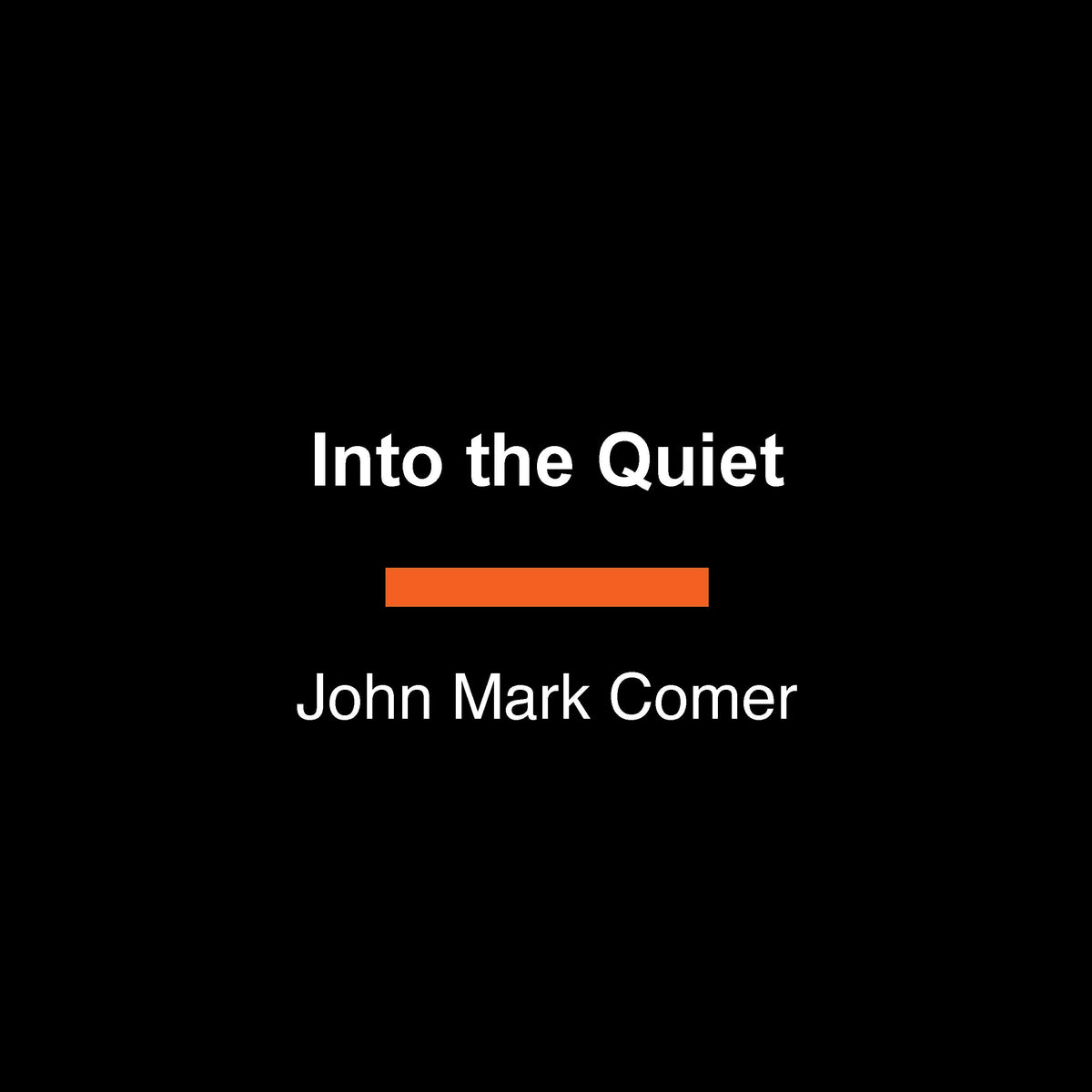 Into the quiet