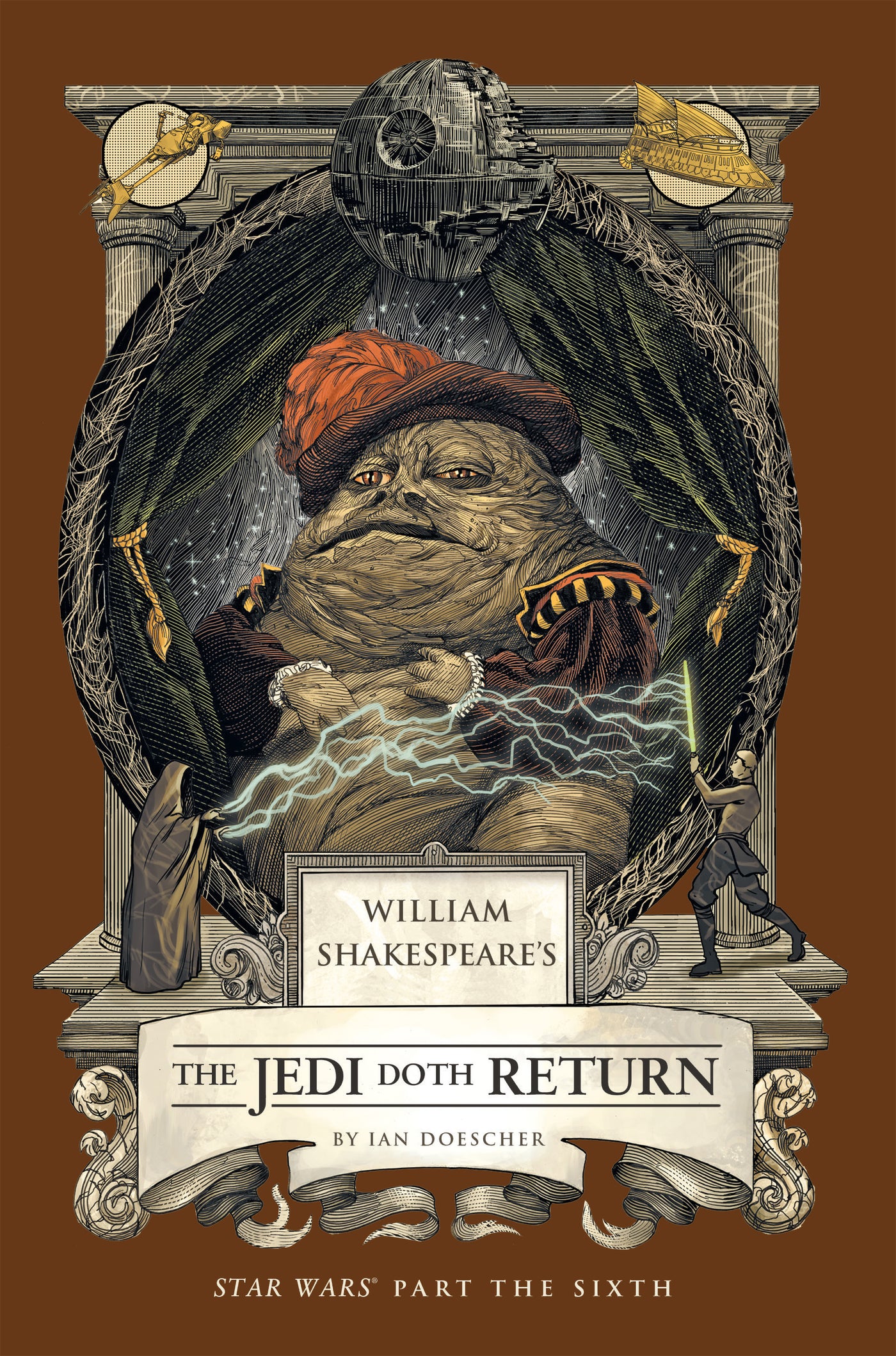 William Shakespeare's The Jedi Doth Return: Star Wars Part the Sixth