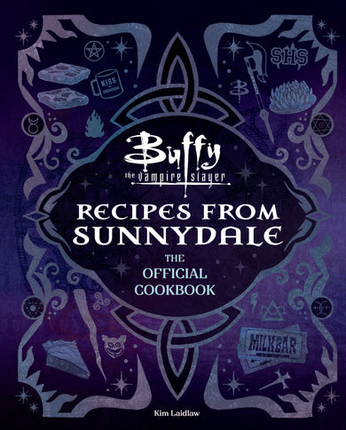Buffy the Vampire Slayer: Recipes from Sunnydale
