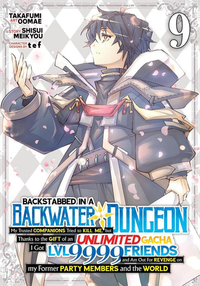 Backstabbed in a Backwater Dungeon: My Party Tried to Kill Me, But Thanks to an Infinite Gacha I Got LVL 9999 Friends and Am Out For Revenge (Manga) Vol. 9-Manga and East Asian style / tradition comic books-買書書 BuyBookBook
