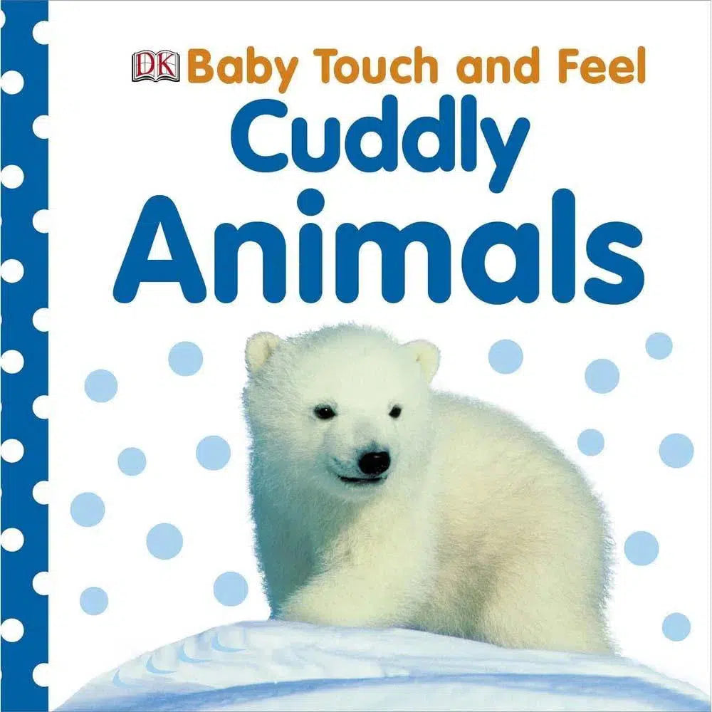 Baby Touch and Feel Cuddly Animals (Board Book) DK UK