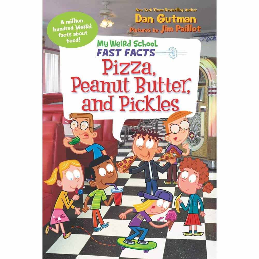 My Weird School Fast Facts - Pizza, Peanut Butter, and Pickles (Dan Gutman) Harpercollins US