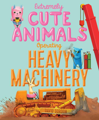 Extremely Cute Animals Operating Heavy Machinery-Children’s picture books-買書書 BuyBookBook