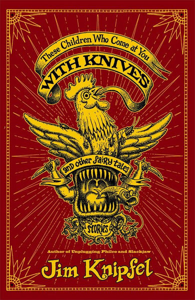 These Children Who Come at You with Knives, and Other Fairy Tales-Fiction: general and literary-買書書 BuyBookBook