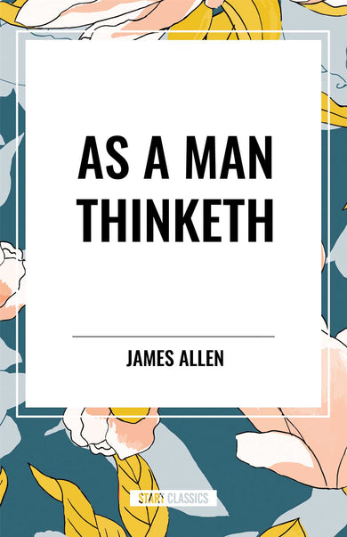 As a Man Thinketh