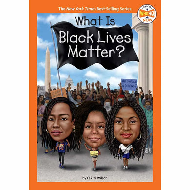 What Is Black Lives Matter? (Who/ What/ Where Series) PRHUS