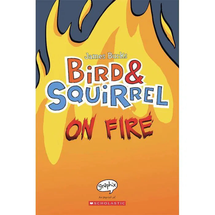 Bird & Squirrel #4 On Fire Scholastic