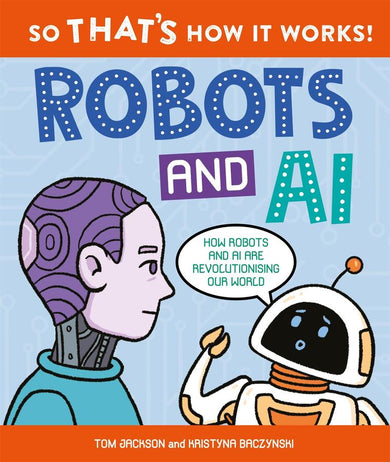 So That's How It Works! Robots and AI