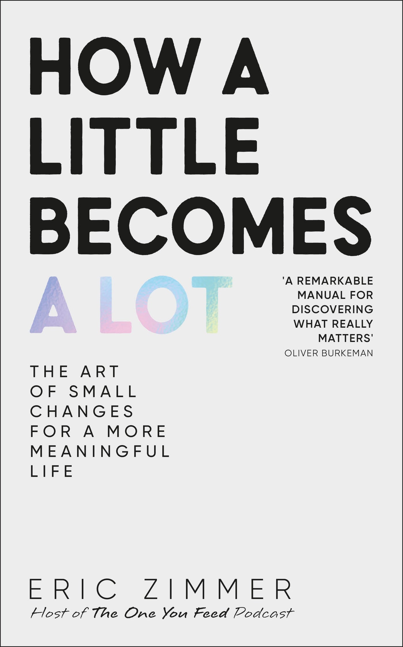 How a Little Becomes a Lot