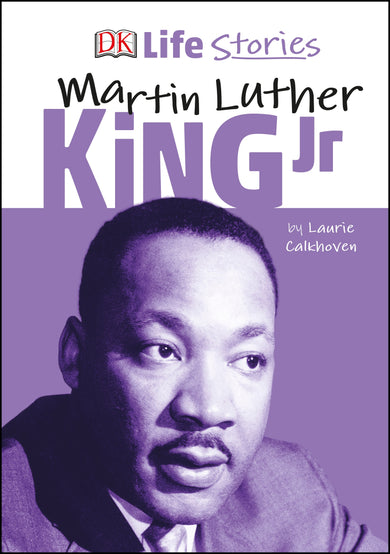 DK Life Stories: Martin Luther King Jr