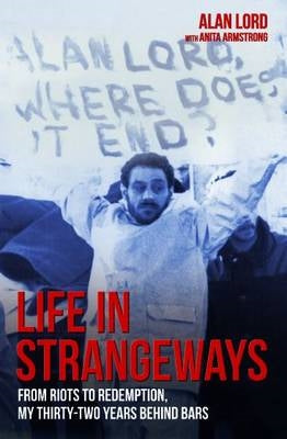 Life in Strangeways - From Riots to Redemption, My 32 Years Behind Bars