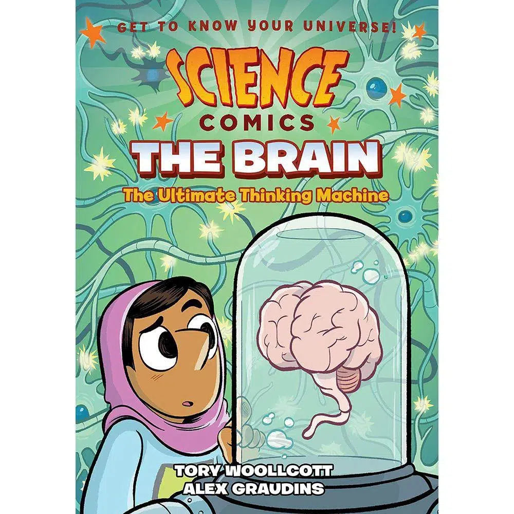 Science Comics: The Brain: The Ultimate Thinking Machine First Second