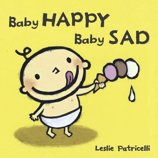 Baby Happy Baby Sad (Board Book) (Leslie Patricelli) Candlewick Press