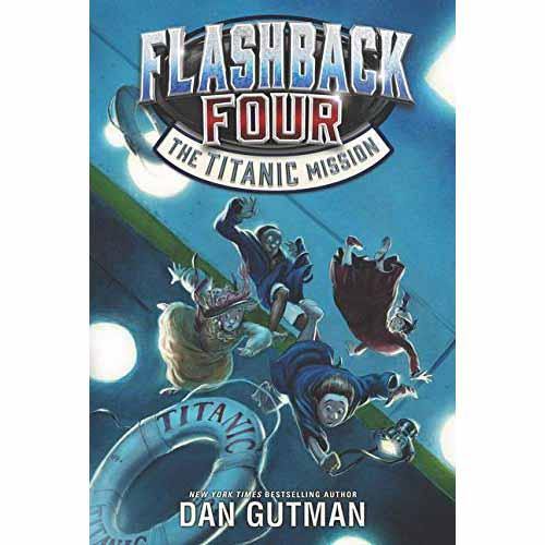 Flashback Four, #02 The Titanic Mission (Dan Gutman) Harpercollins US