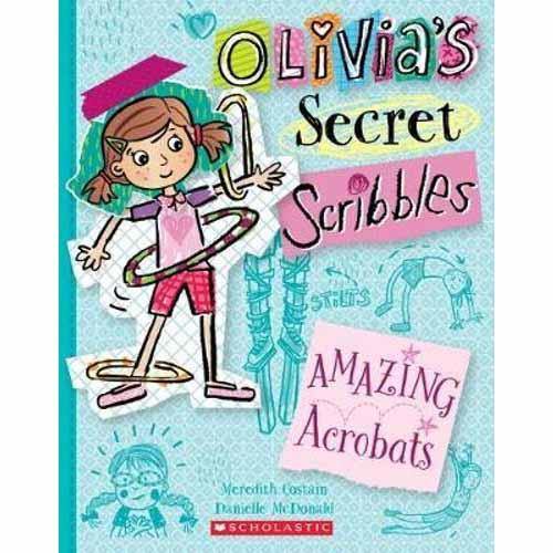 Olivia's Secret Scribbles #03 Amazing Acrobats Scholastic