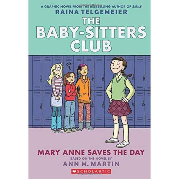 Baby-sitters Club, The #03 Full-Color Mary Anne Saves the Day (Raina Telgemeier) (Ann M. Martin) Scholastic