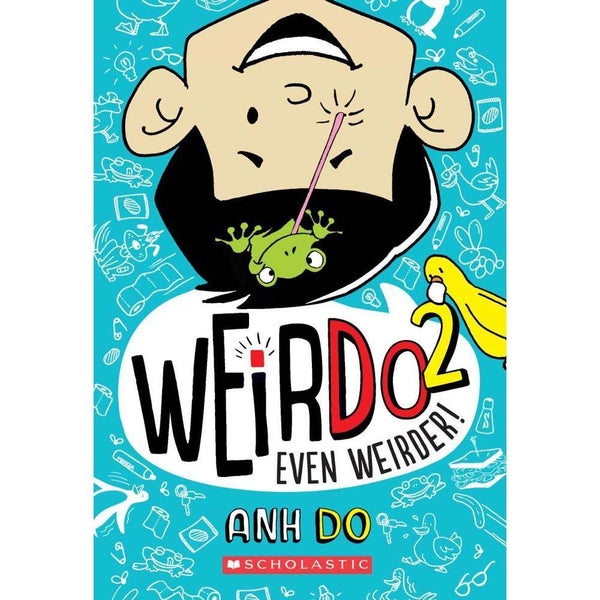 WeirDo #02 Even Weirder! (Anh Do) Scholastic