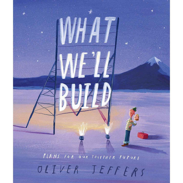 What We'll Build: Plans For Our Together Future (Oliver Jeffers) (Hardcover) Harpercollins (UK)