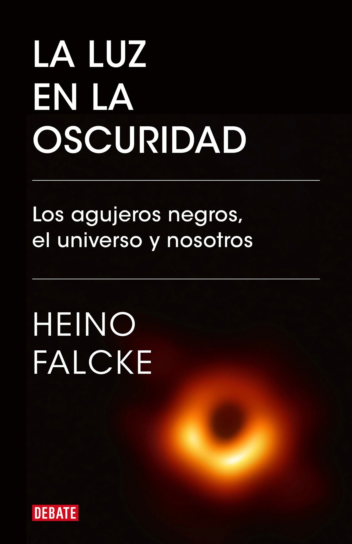 La luz en la oscuridad: Los agujeros negros, el universo y nosotros / Light in the Darkness: Black Holes, the Universe, and Us cover (ISBN 9788418006982) [onix:d4634a48bb7466c6d84ac7f0a342fa24]