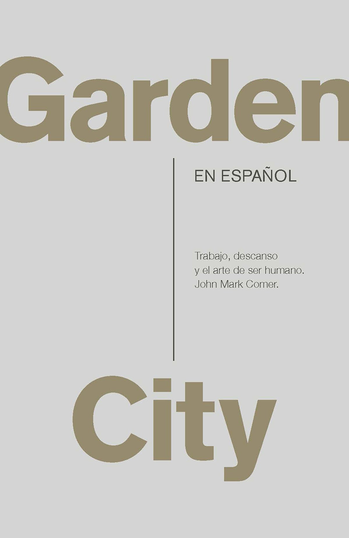 Garden City. Trabajo, descanso y el arte de ser humano / Garden City. Work, Rest, and the Art of Being Human cover (ISBN 9798890984821) [onix:70bc595a75eb39454b58a97f20f5dcf9]