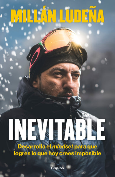 Inevitable. Desarrolla el mindset para que logres lo que hoy crees imposible / Inevitable cover (ISBN 9786073865364) [onix:522f3a26e6af42558e243241dadf7076]