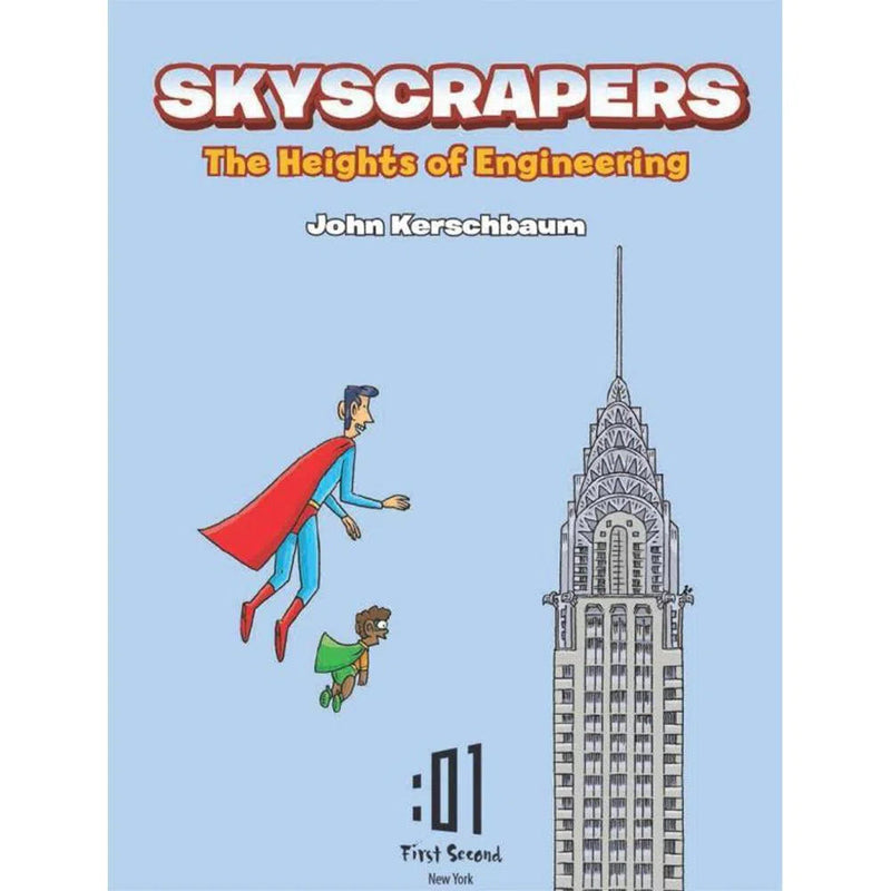 Science Comics: Skyscrapers: The Heights of Engineering First Second