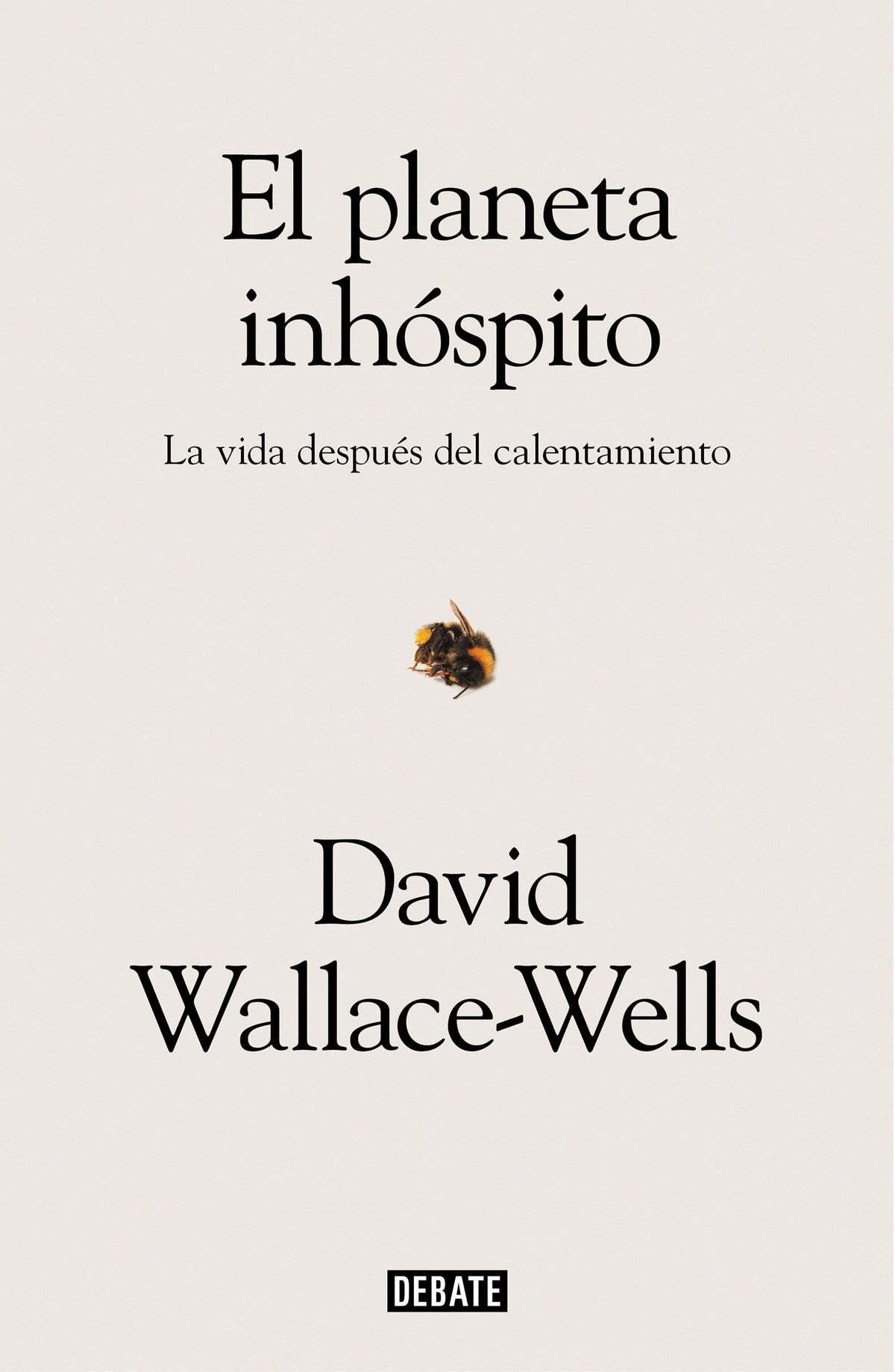 El planeta inhóspito: La vida después del calentamiento / The Uninhabitable Earth: Life After Warming cover (ISBN 9788417636463) [onix:e9ba6ba137b92947a39e8e39c39d8972]