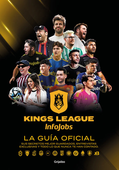 Kings League: La guía oficial: Sus secretos mejor guardados, entrevistas exclusivas y todo lo que nunca te han contado / Kings League: The Official Guide cover (ISBN 9788425367779) [onix:239e0e85520698f0309504bb1e28adc5]