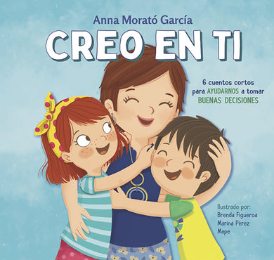 Creo en ti: 6 cuentos cortos para ayudarnos a tomar buenas decisiones / I Believe in You: 6 Short Stories to Help Them Make Good Decisions cover (ISBN 9788448852788) [onix:d8c4cf83a949359de3f02e6d64ac882d]