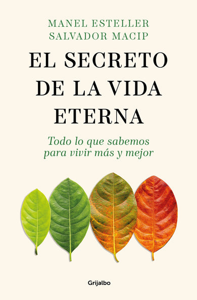 El secreto de la vida eterna: Todo lo que sabemos para vivir más y mejor / The Secret to Eternal Life: Everything You Need to Know to Live Longer and Better cover (ISBN 9788425365089) [onix:10240b39eeb43335b507ca598e4f822f]